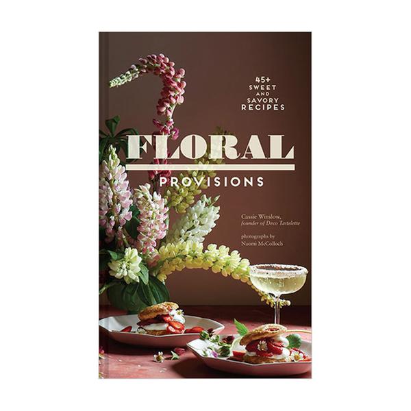[원서] Floral Provisions : 45+ Sweet and Savory Recipes (Hardcover)